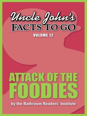 cover image of Uncle John's Facts to Go Attack of the Foodies